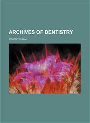 Archives of Dentistry,1459035224,9781459035225