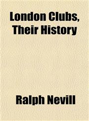 London Clubs, Their History,1152549316,9781152549319