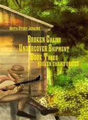 Broken Chains, Undercover Shipment, Book Three, the Broken Chains Series,1304902072,9781304902078
