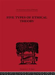 International Library of Philosophy Five Types of Ethical Theory,0415225310,9780415225311