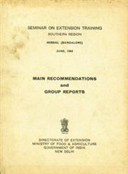 Seminar on Extension Training Southern Region, Hebbal (Bangalore) June, 1964 Main Recommendations and Groups Reports