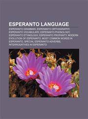 Esperanto language Esperanto grammar, Esperanto orthography, Esperanto vocabulary, Esperanto phonology, Esperanto etymology,1157683576,9781157683575