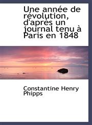 Une année de révolution, d'après un journal tenu à Paris en 1848,111634761X,9781116347616