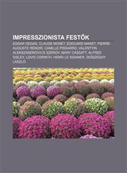 Impresszionista Fest K Edgar Degas, Claude Monet, Edouard Manet, Pierre-Auguste Renoir, Camille Pissarro, Valentyin Alekszandrovics Szerov,1232911968,9781232911968