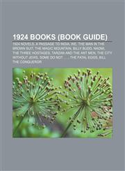 1924 books (Book Guide) 1924 novels, A Passage to India, We, The Man in the Brown Suit, The Magic Mountain, Billy Budd, Naomi,1157583644,9781157583646