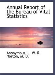 Annual Report of the Bureau of Vital Statistics,1140532146,9781140532149