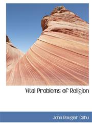 Vital Problems of Religion,1117488438,9781117488431