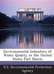Environmental Indicators of Water Quality in the United States Fact Sheets,1288649185,9781288649181
