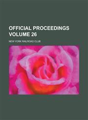 Official proceedings Volume 26,1236873904,9781236873903