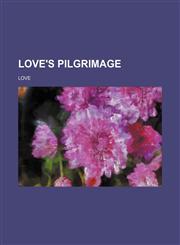 Love's pilgrimage,1150682396,9781150682391