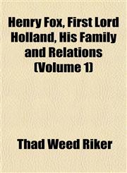 Henry Fox, First Lord Holland, His Family and Relations (Volume 1),1152285580,9781152285583
