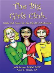 The Big Girls Club Little Girl Rules for the Big Girl Workplace,1604942231,9781604942231