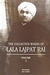 The Collected Works of Lala Lajpat Rai Vol. 3 1st Edition,8173045410,9788173045417