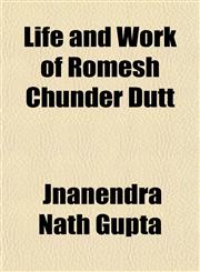 Life and Work of Romesh Chunder Dutt,1152386999,9781152386990
