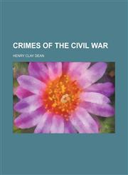 Crimes of the Civil War,123513203X,9781235132032