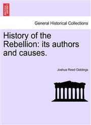 History of the Rebellion its authors and causes.,1241555001,9781241555009