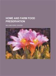 Home and Farm Food Preservation,115026358X,9781150263583