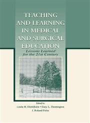 Teaching and Learning in Medical and Surgical Education Lessons Learned for the 21st Century,0415515653,9780415515658