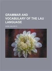 Grammar and Vocabulary of the Lau Language,1153625075,9781153625074