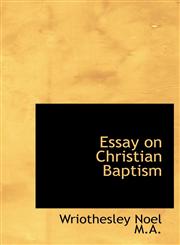 Essay on Christian Baptism,1116373521,9781116373523