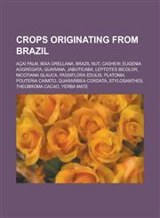 Crops Originating from the United States Panicum Virgatum, Carya Glabra, Pecan, Eastern Agricultural Complex, Diospyros Virginiana,1233117297,9781233117291