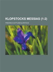 Klopstocks Messias (1-2 ),1153468476,9781153468473