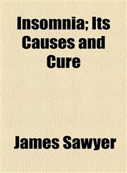 Insomnia; Its Causes and Cure,1154501450,9781154501452