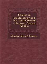 Studies in Spectroscopy and Low Temperatures - Primary Source Edition,1294639439,9781294639435