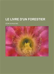 Le Livre D'Un Forestier,1153506432,9781153506434