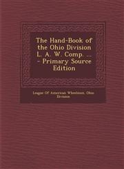 Hand-Book of the Ohio Division L. A. W. Comp. ...,1289399298,9781289399290
