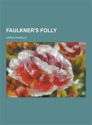 Faulkner's Folly,1230344128,9781230344126