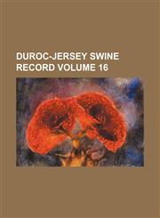 Duroc-Jersey swine record Volume 16,1130314456,9781130314458
