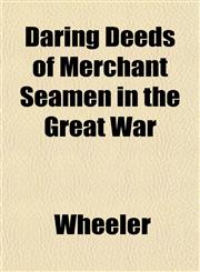 Daring Deeds of Merchant Seamen in the Great War,1152019066,9781152019065