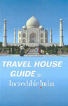 Travel House Guide to Incredible India 1st Edition,8124110638,9788124110638