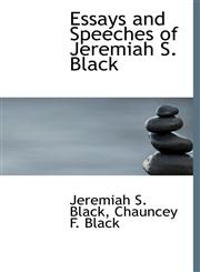 Essays and Speeches of Jeremiah S. Black,1140094114,9781140094111
