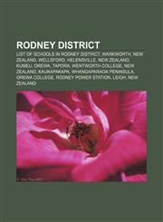 Rodney District List of schools in Rodney District, Warkworth, New Zealand, Wellsford, Helensville, New Zealand, Kumeu, Orewa, Tapora,1155837967,9781155837963