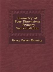 Geometry of Four Dimensions - Primary Source Edition,1295431025,9781295431021