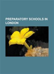 Preparatory Schools in London Abercorn School, Bassett House School, Charterhouse Square School, Colet Court, Cumnor House School, Devonshire House,1155485874,9781155485874