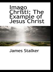 Imago Christi The Example of Jesus Christ,1117622614,9781117622613