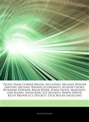 Articles On People From Corner Brook, including Michael Winter (writer), Michael Walker (economist), Allison Crowe, Wynanne Downer, Brian Byrne, Fonse Faour, Margaret-ann Blaney, Jason King (ice Hockey), Karyn Dwyer,1242631348,9781242631344