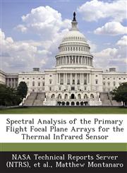 Spectral Analysis of the Primary Flight Focal Plane Arrays for the Thermal Infrared Sensor,1289124620,9781289124625