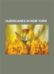 Hurricanes in New York List of New York Hurricanes, Hurricane Hazel, Hurricane Floyd, Effects of Hurricane Jeanne in the Mid-Atlantic Region,1233059246,9781233059249