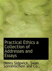 Practical Ethics a Collection of Addresses and Essays,1140294172,9781140294177
