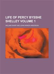 Life of Percy Bysshe Shelley Volume 1,1234326043,9781234326043