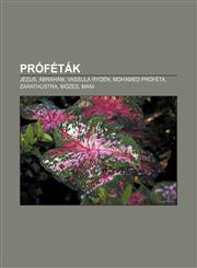 Profetak Jezus, Abraham, Vassula Ryden, Mohamed Profeta, Zarathustra, Mozes, Mani,1232893536,9781232893530