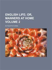 English life;  or, Manners at home. In four pictures Volume 2,1151315214,9781151315212