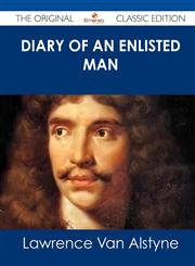 Diary of an Enlisted Man - The Original Classic Edition,1486436668,9781486436668