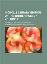 Nichol's library edition of the British poets (Volume 21); with memoir and critical dissertation,1154324370,9781154324372