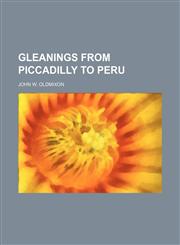 Gleanings from Piccadilly to Peru,1150259868,9781150259869