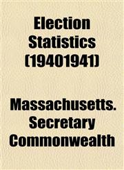 Election Statistics (19401941),115347252X,9781153472524